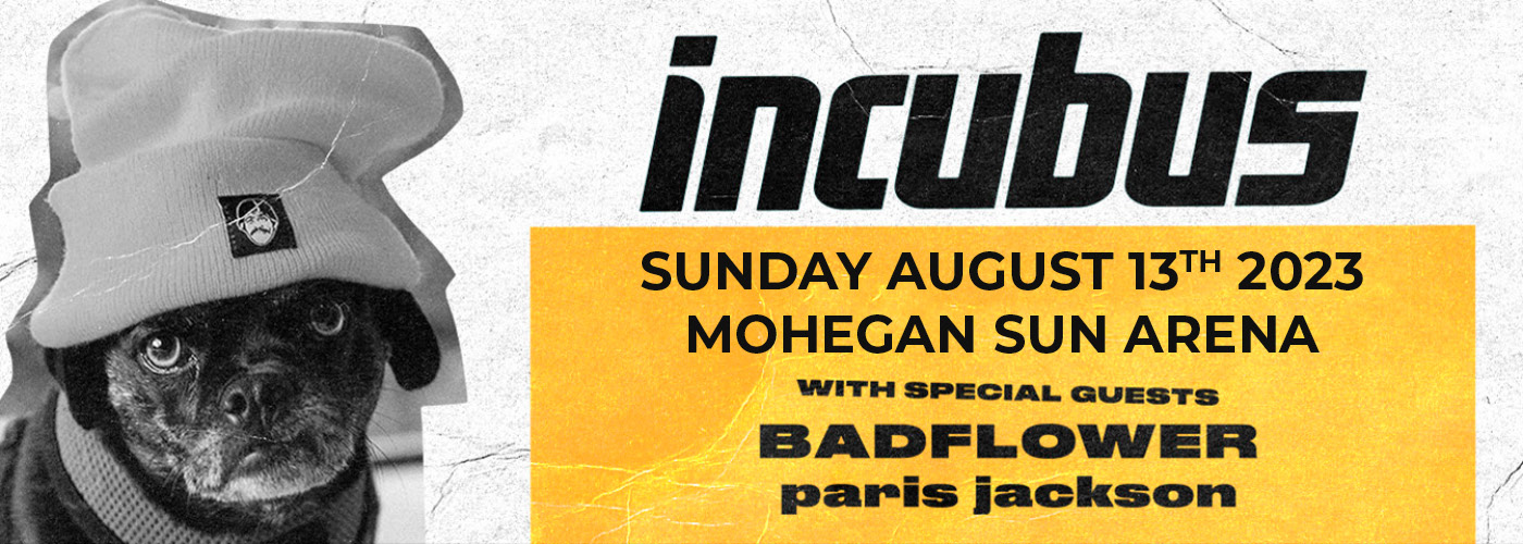 Incubus, Badflower & Paris Jackson Tickets 13th August Mohegan Sun