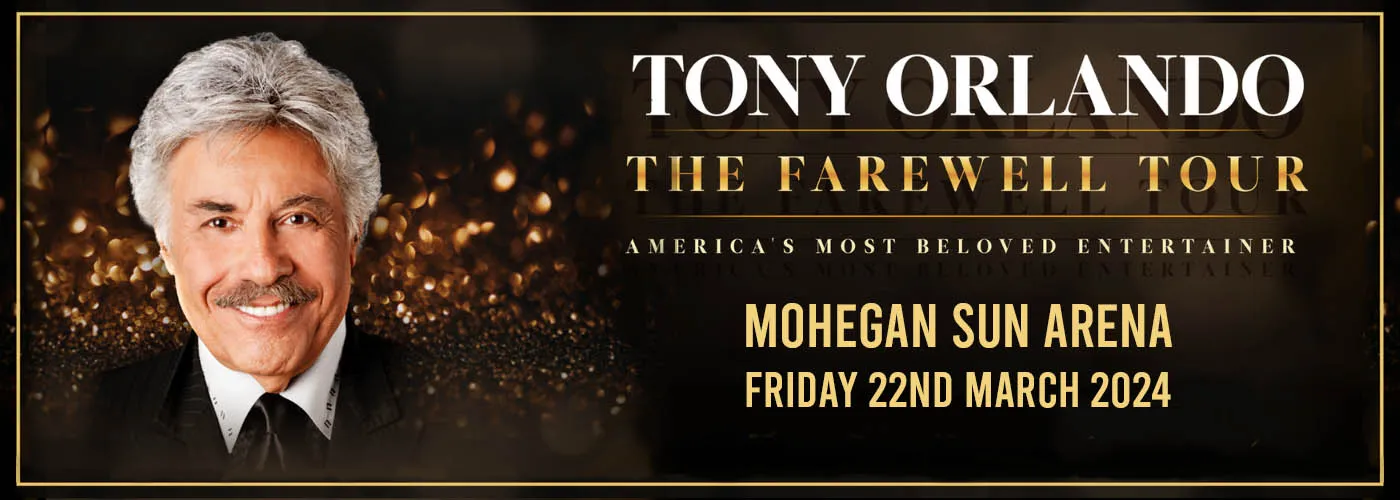 Tony Orlando Tickets 22nd March Mohegan Sun Arena Mohegan Sun